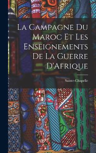 Cover image for La Campagne du Maroc et les Enseignements de la Guerre D'Afrique