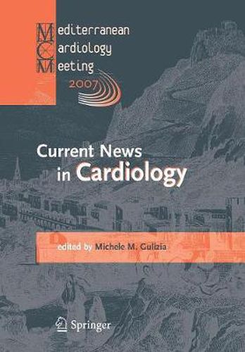 Current News in Cardiology: Proceedings of the Mediterranean Cardiology Meeting 2007 (Taormina May 20-22, 2007)