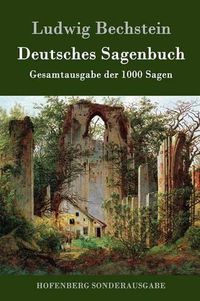 Cover image for Deutsches Sagenbuch: Gesamtausgabe der 1000 Sagen