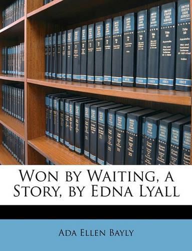 Won by Waiting, a Story, by Edna Lyall