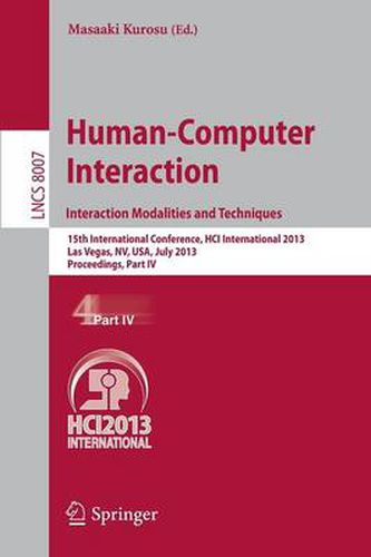 Cover image for Human-Computer Interaction: Interaction Modalities and Techniques: 15th International Conference, HCI International 2013, Las Vegas, NV, USA, July 21-26, 2013, Proceedings, Part IV