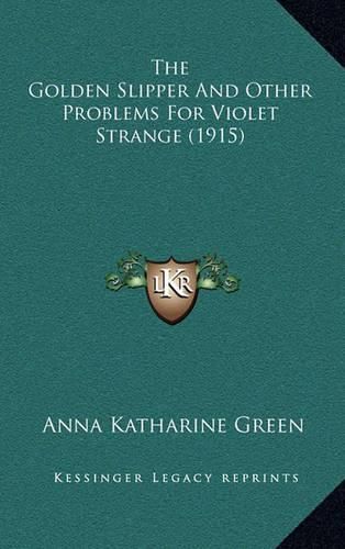 Cover image for The Golden Slipper and Other Problems for Violet Strange (1915)