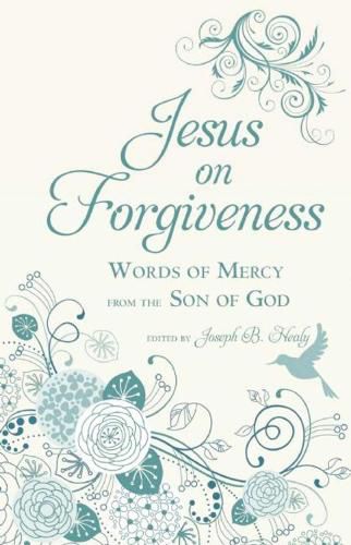 Cover image for Jesus on Forgiveness: Words of Mercy from the Son of God