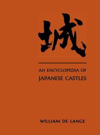 Cover image for An Encyclopedia of Japanese Castles