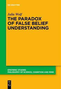 Cover image for The Paradox of False Belief Understanding