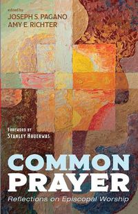 Cover image for Common Prayer: Reflections on Episcopal Worship