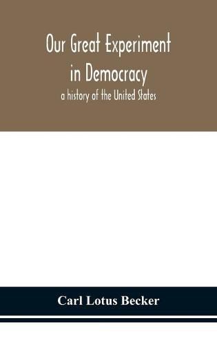 Our great experiment in democracy: a history of the United States