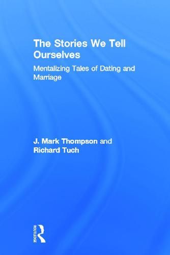 The Stories We Tell Ourselves: Mentalizing Tales of Dating and Marriage