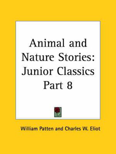 Cover image for Junior Classics Vol. 8 (Animal and Nature Stories) (1912)