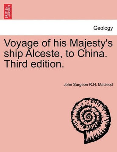 Cover image for Voyage of His Majesty's Ship Alceste, to China. Third Edition.