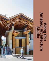 Cover image for Wang Shu and Amateur Architecture Studio