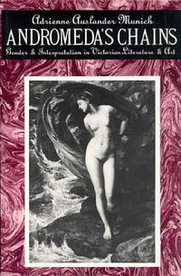Cover image for Andromeda's Chains: Gender and Interpretation in Victorian Literature and Art