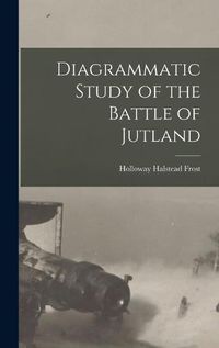 Cover image for Diagrammatic Study of the Battle of Jutland