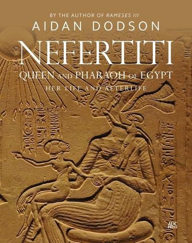 Cover image for Nefertiti, Queen and Pharaoh of Egypt: Her Life and Afterlife