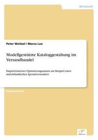 Cover image for Modellgestutzte Kataloggestaltung im Versandhandel: Empiriebasierter Optimierungsansatz am Beispiel eines mittelstandischen Spezialversenders