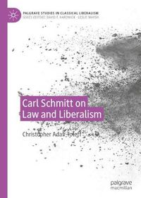 Cover image for Carl Schmitt on Law and Liberalism