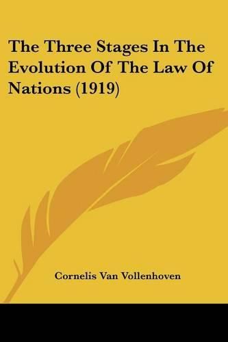 Cover image for The Three Stages in the Evolution of the Law of Nations (1919)