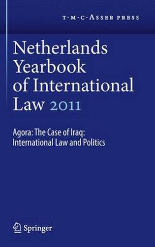 Cover image for Netherlands Yearbook of International Law 2011: Agora: The Case of Iraq: International Law and Politics