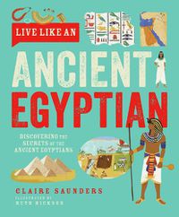 Cover image for Live Like An Ancient Egyptian