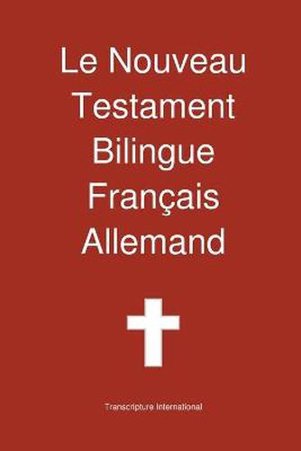 Cover image for Le Nouveau Testament Bilingue, Franc Ais - Allemand