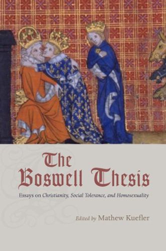 Cover image for The Boswell Thesis: Essays on Christianity, Social Tolerance, and Homosexuality