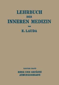 Cover image for Lehrbuch der Inneren Medizin: Erster Band Die Krankheiten des Herzens und der Gefasse Die Krankheiten der Atmungsorgane