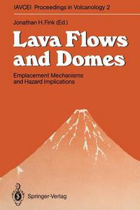 Cover image for Lava Flows and Domes: Emplacement Mechanisms and Hazard Implications