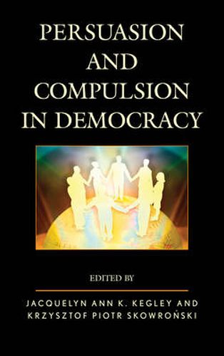 Cover image for Persuasion and Compulsion in Democracy