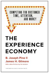 Cover image for The Experience Economy, With a New Preface by the Authors: Competing for Customer Time, Attention, and Money