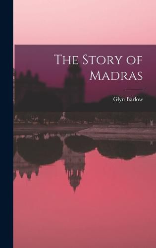 Cover image for The Story of Madras