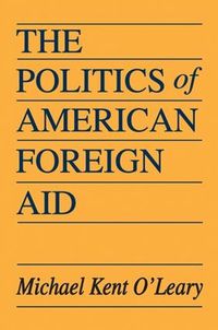 Cover image for The Politics of American Foreign Aid