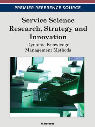 Cover image for Service Science Research, Strategy and Innovation: Dynamic Knowledge Management Methods