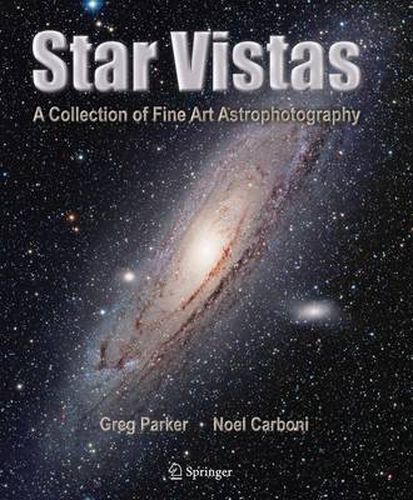 Star Vistas: A Collection of Fine Art Astrophotography