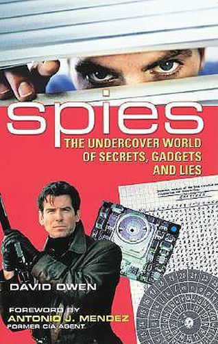 Spies: The Undercover World of Secrets, Gadgets and Lies