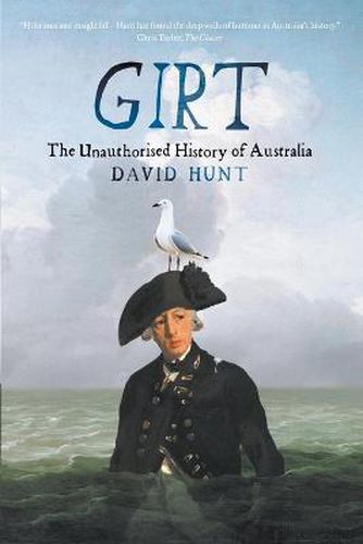 Cover image for Girt: The Unauthorised History of Australia