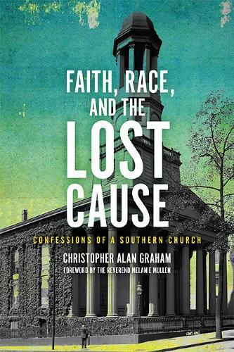 Cover image for Faith, Race, and the Lost Cause