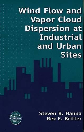 Cover image for Wind Flow and Vapor Cloud Dispersion at Industrial and Urban Sites