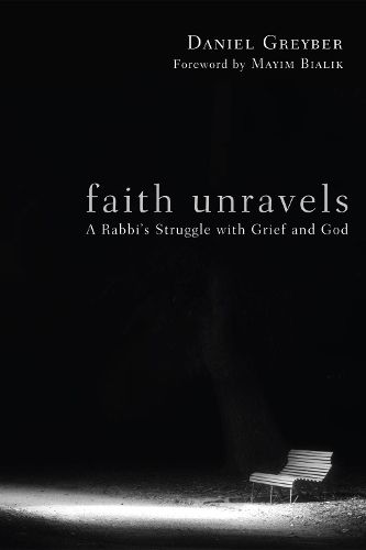 Cover image for Faith Unravels: A Rabbi's Struggle with Grief and God