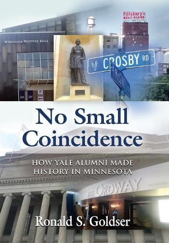 Cover image for No Small Coincidence: How Yale Alumni Made History in Minnesota