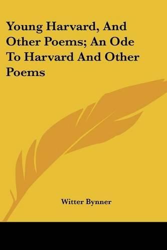 Cover image for Young Harvard, and Other Poems; An Ode to Harvard and Other Poems