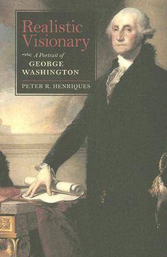 Cover image for Realistic Visionary: A Portrait of George Washington