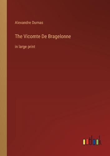 The Vicomte De Bragelonne