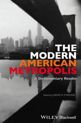 Cover image for The Modern American Metropolis: A Documentary Reader