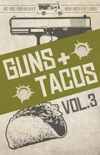 Cover image for Guns + Tacos Vol. 3