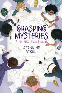 Cover image for Grasping Mysteries: Girls Who Loved Math