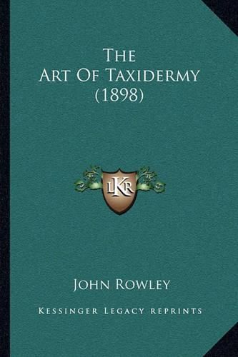 Cover image for The Art of Taxidermy (1898)