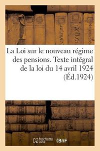 Cover image for La Loi sur le nouveau regime des pensions. Loi portant reforme du regime des pensions civiles