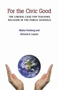 Cover image for For the Civic Good: The Liberal Case for Teaching Religion in the Public Schools