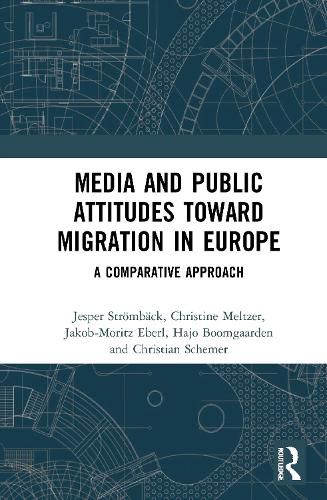 Cover image for Media and Public Attitudes Toward Migration in Europe