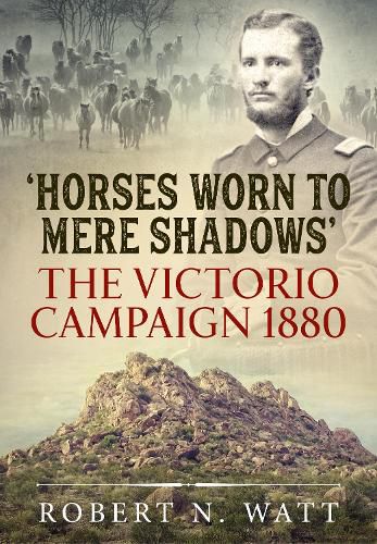 Cover image for Horses Worn to Mere Shadows: The Victorio Campaign 1880